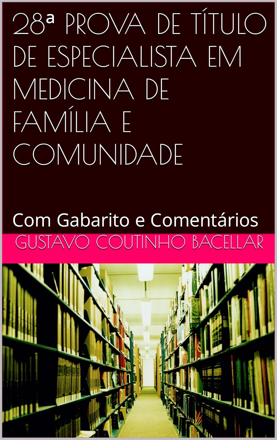 28ª PROVA DE TÍTULO DE ESPECIALISTA EM MEDICINA DE FAMÍLIA E COMUNIDADE: Com Gabarito e Comentários baixar o livro de graça