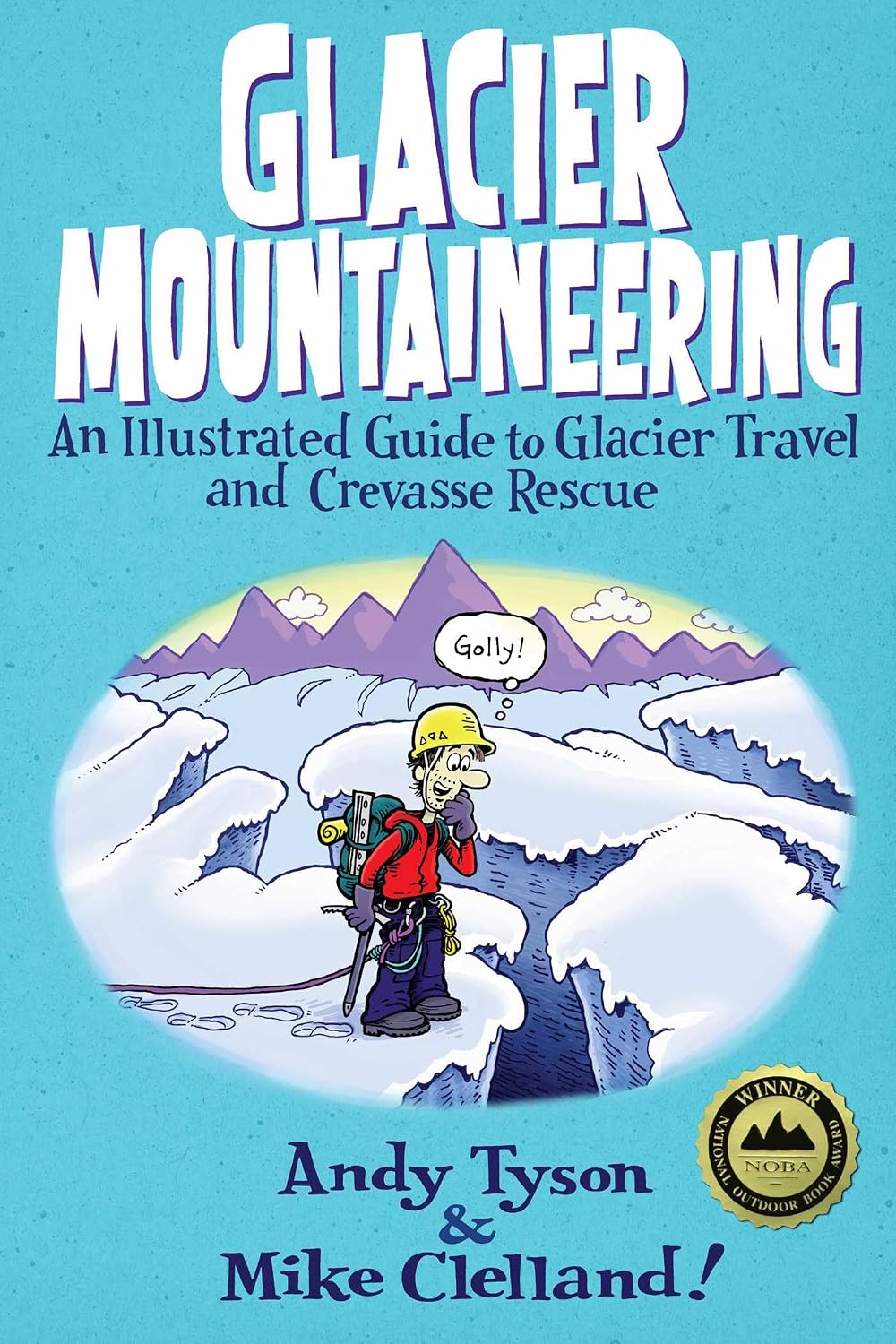 capítulo por capítulo baixar Glacier Mountaineering: An Illustrated Guide To Glacier Travel And Crevasse Rescue
