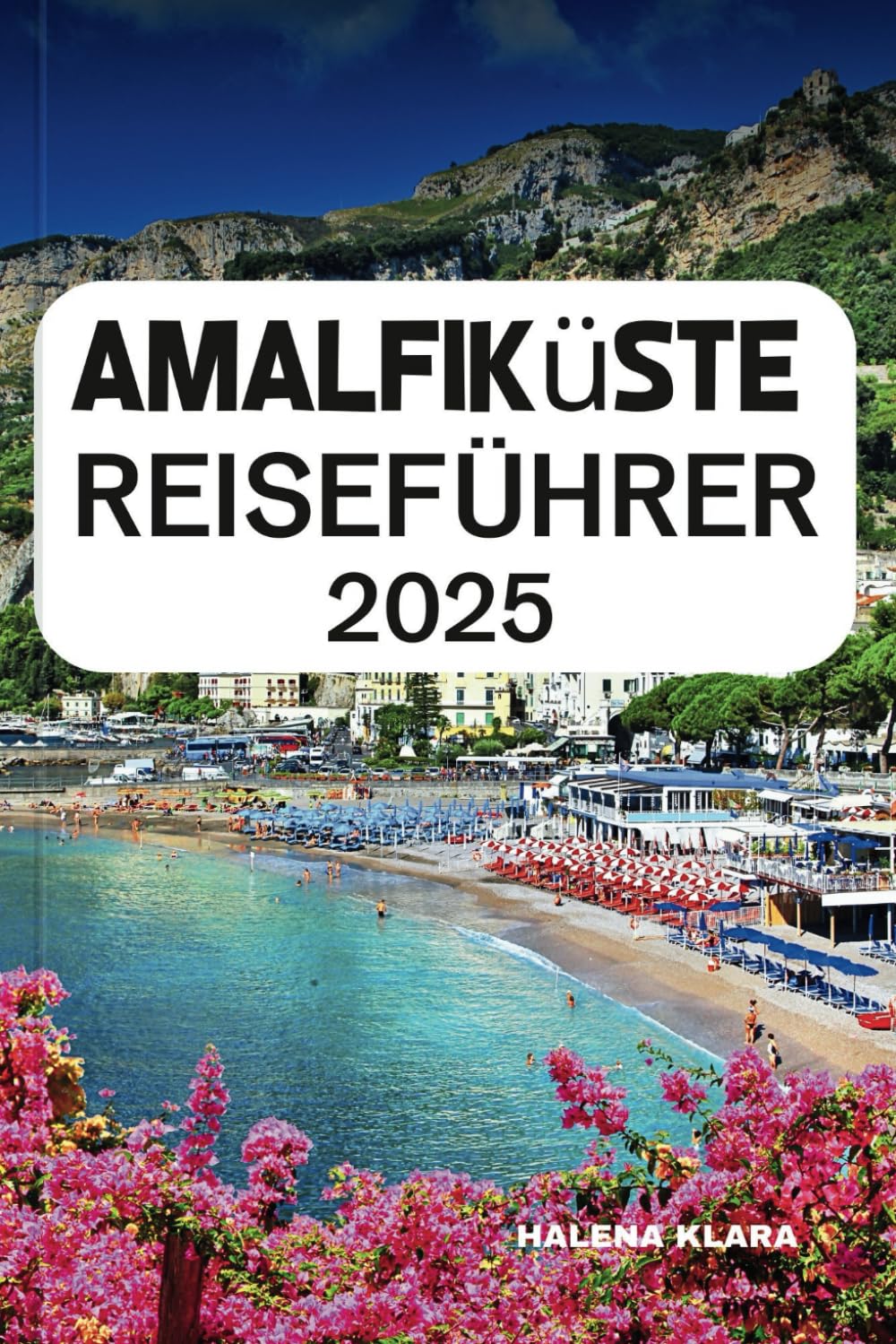 ler totalmente AMALFIKÜSTE REISEFÜHRER 2025: Erkunden Sie Dörfer an den Klippen, atemberaubende Meereslandschaften, köstliche italienische Küche und Insidertipps für... Urlaub am Mittelmeer. (German Edition)