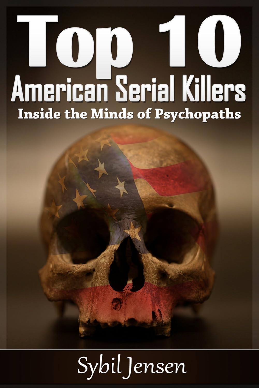 Top 10 Serial Killers Americanos: dentro das mentes dos psicopatas baixar o livro de graça