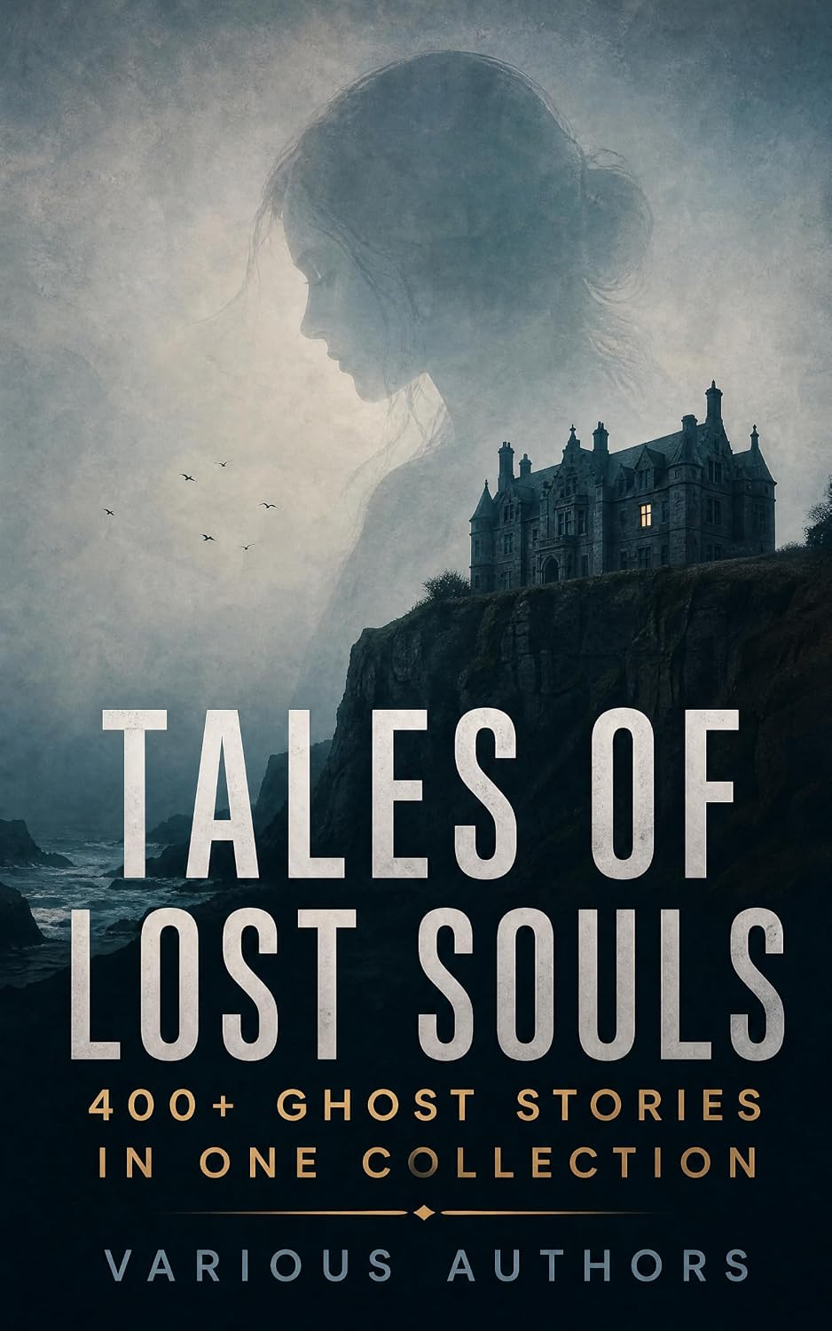 capítulo por capítulo baixar Tales of Lost Souls: 400+ Ghost Stories in One Collection: A Sweeping Anthology of Gothic Hauntings, Weird Fiction, and Supernatural Mysteries (English Edition)