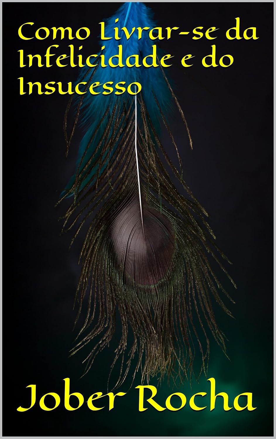 Como Livrar-se da Infelicidade e do Insucesso baixar o livro de graça