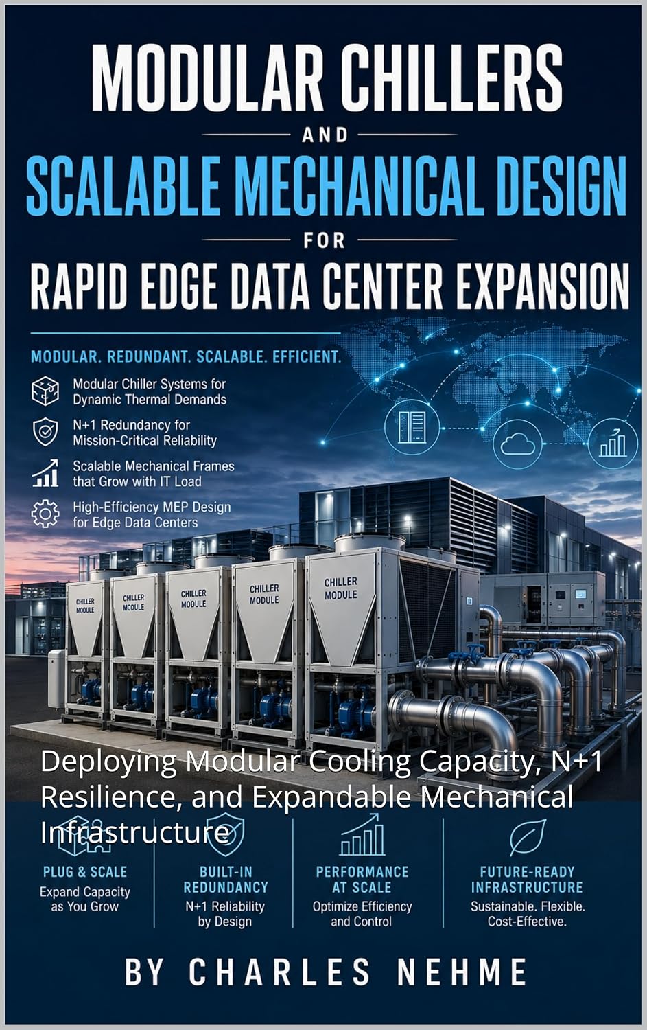 Modular Chillers and Scalable Mechanical Design for Rapid Edge Data Center Expansion: Deploying Modular Cooling Capacity, N+1 Resilience, and Expandable Mechanical Infrastructure (English Edition) baixar o livro de graça