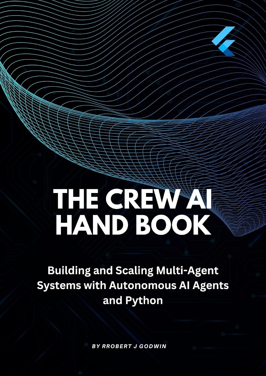 The Crew AI Handbook: Building and Scaling Multi-Agent Systems with Autonomous AI Agents and Python (English Edition) baixar livro de graça
