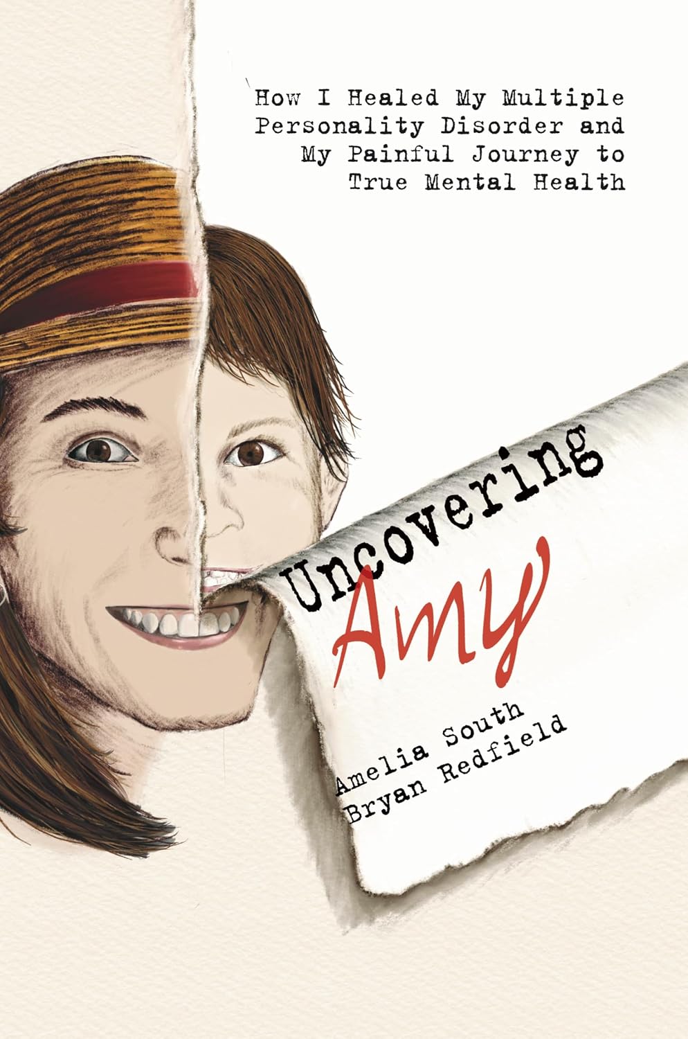 ler totalmente Uncovering Amy: How I Cured My Multiple Personality Disorder and My Painful Journey to True Mental Health (English Edition)