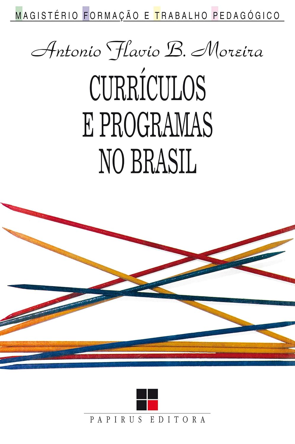 Currículos e programas no Brasil (Magistério: Formação e trabalho pedagógico) baixar o livro de graça