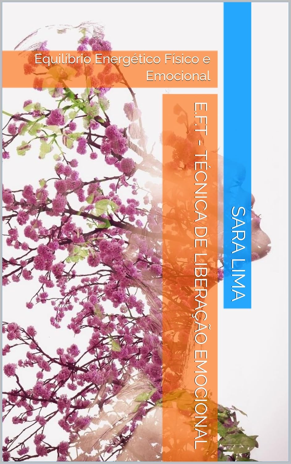 E.F.T - TÉCNICA DE LIBERAÇÃO EMOCIONAL: Equilíbrio Energético Físico e Emocional baixar o livro de graça