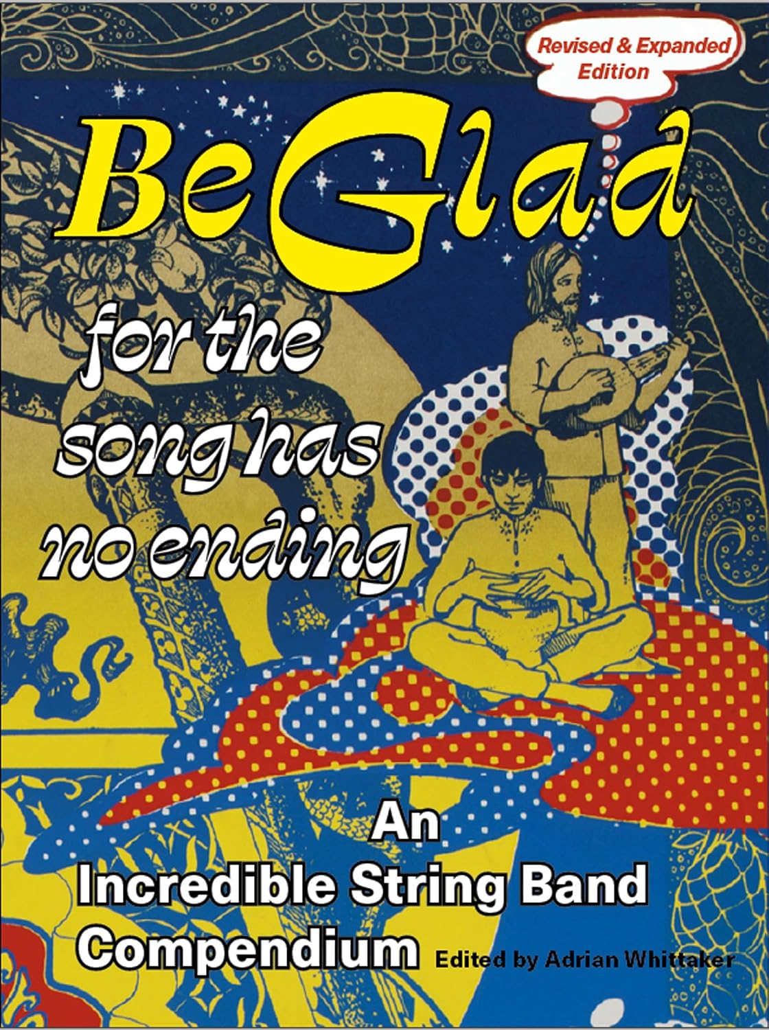 ler totalmente Be Glad for the Song Has No Ending, revised and expanded edition: An Incredible String Band Compendium (English Edition)