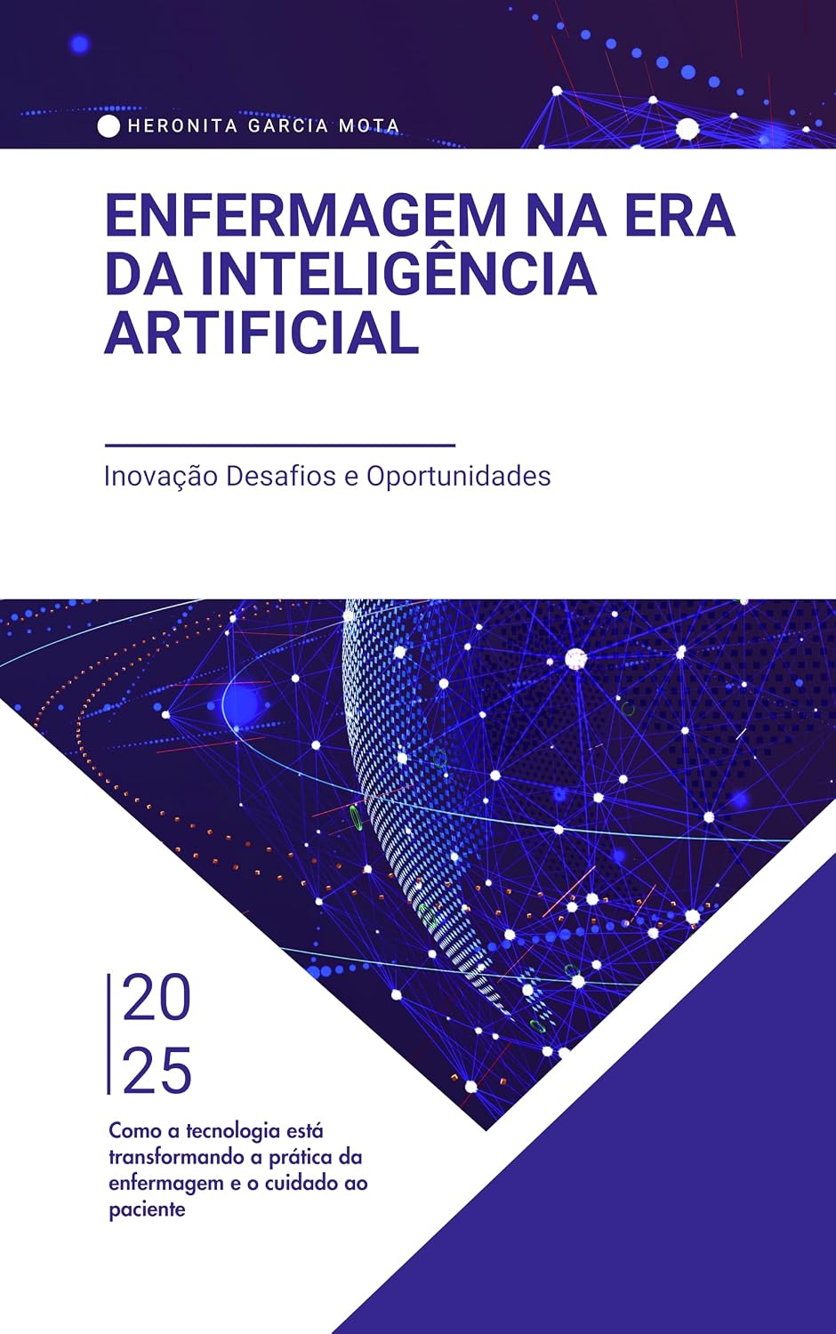 capítulo por capítulo baixar Enfermagem na Era da Inteligência Artificial Inovação, Desafios e Oportunidades: Como a Tecnologia está transformando a prática da Enfermagem e o cuidado ao Paciente