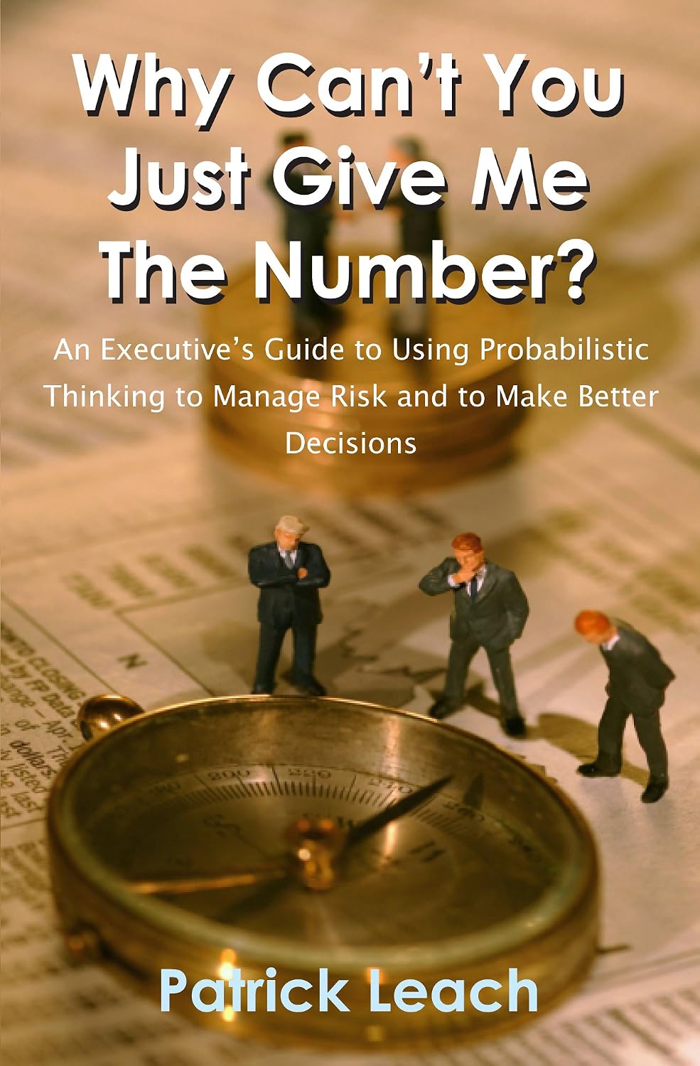 ler totalmente Why Can't You Just Give Me The Number?...Guide to Using Probabilistic Thinking to Manage Risk and to Make Better Decisions:...Guide to Using Probabilistic... Risk and to Make Better (English Edition)