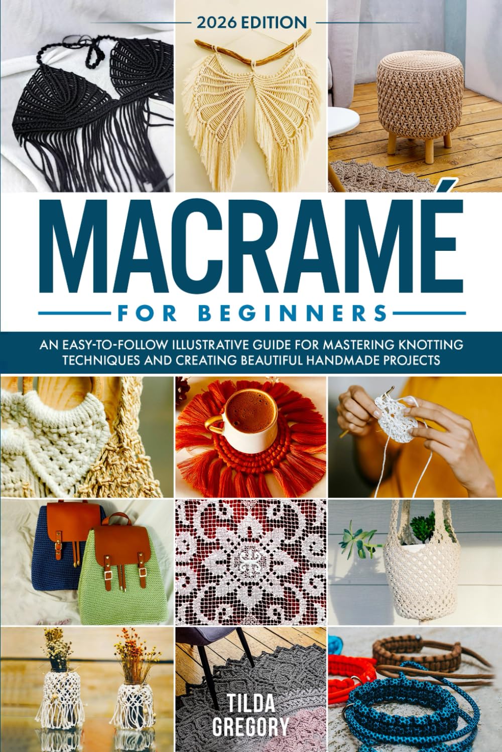 Macramé for Beginners: An Easy-to-Follow Illustrative Guide for Mastering Knotting Techniques and Creating Beautiful Handmade Projects baixar livro de graça