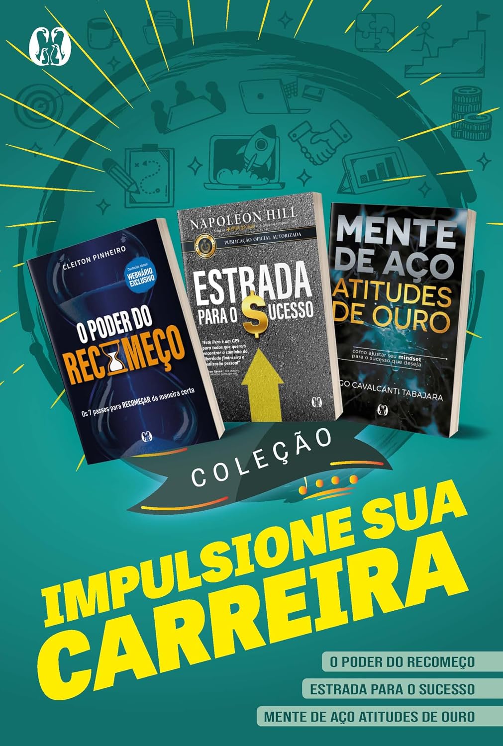 Coleção Impulsione sua carreira: O poder do recomeço + Estrada para o sucesso + Mente de aço, atitudes de ouro baixar o livro de graça