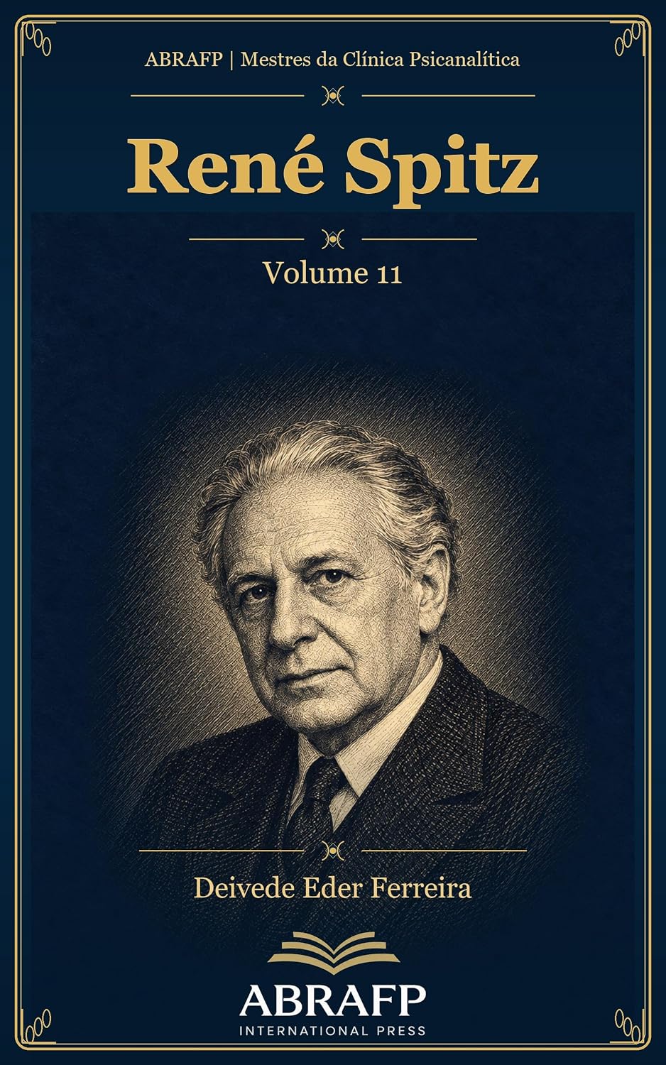 René Spitz: Observação do bebê, privação afetiva e gênese da comunicação (ABRAFP | Mestres da Clínica Psicanalítica Livro 11) baixar o livro de graça