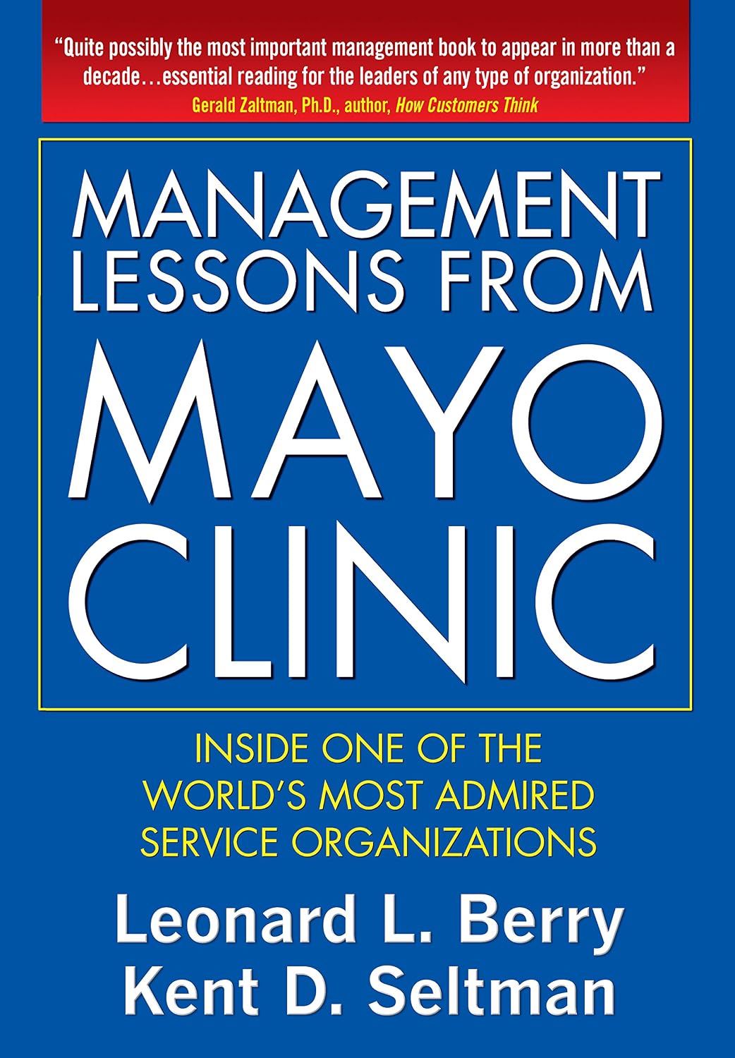 Management Lessons from Mayo Clinic: Inside One of the World’s Most Admired Service Organizations (English Edition)