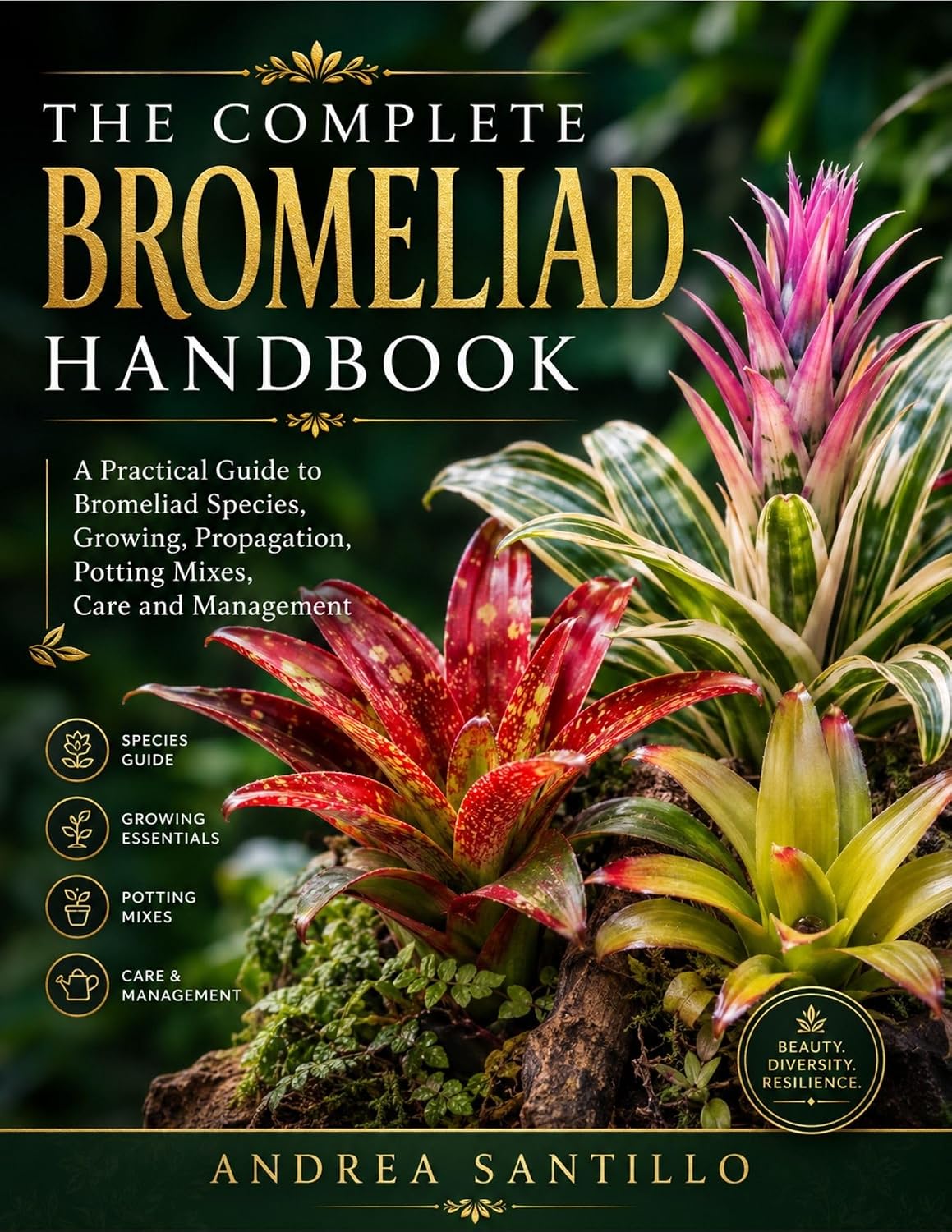 The Complete Bromeliad Handbook: A Practical Guide to Bromeliad Species, Growing, Propagation, Potting Mixes, Care and Management (English Edition) baixar livro de graça