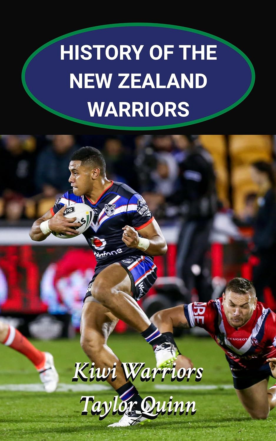 History of the New Zealand Warriors NRL National Rugby League: Kiwi Warriors Captures the History from Inception to the Present-Day (The Legacy Series:... History of the NRL.) (English Edition) baixar o livro de graça