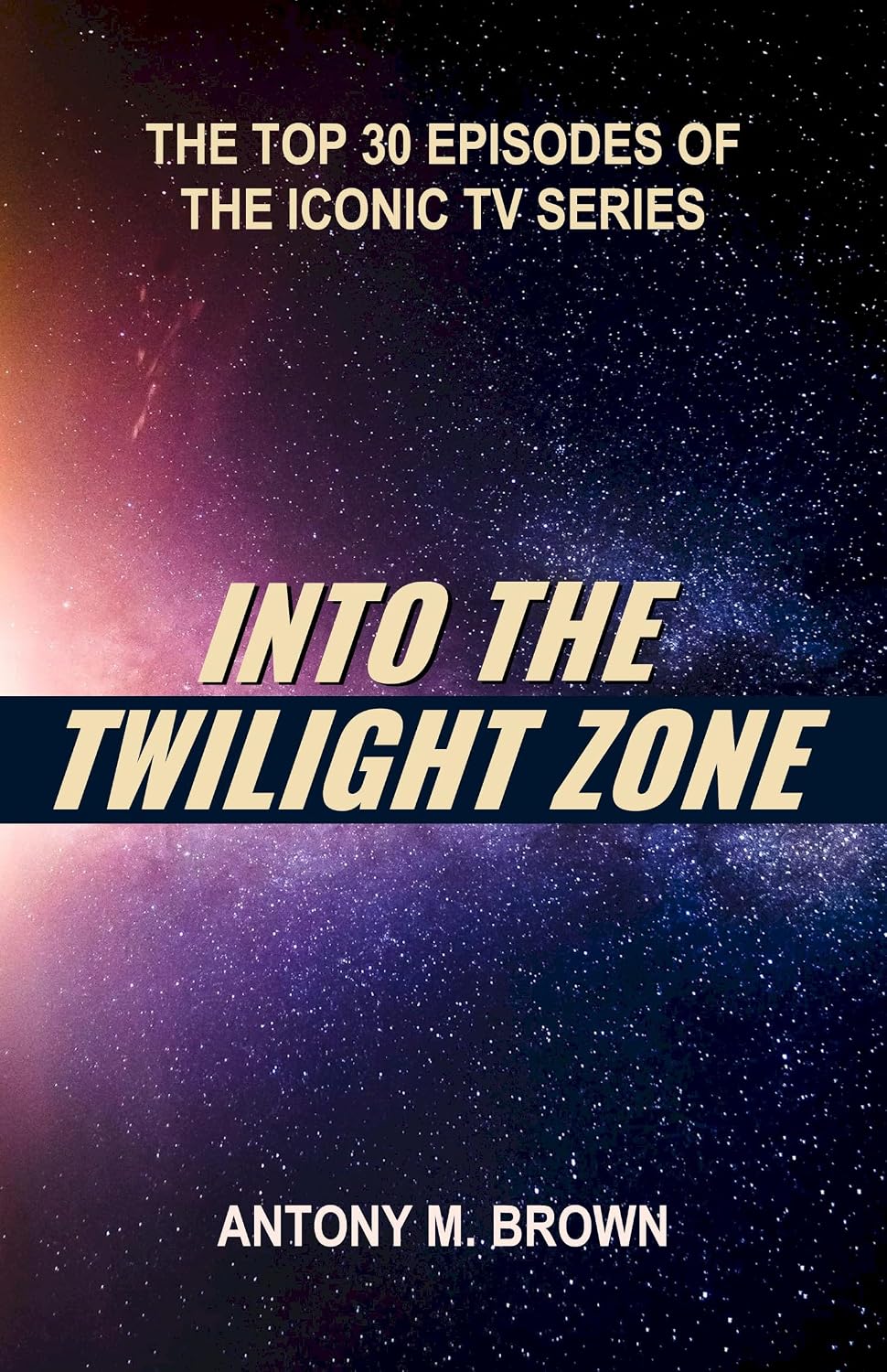 ler totalmente Into The Twilight Zone: The Top 30 Episodes Of The Iconic TV Series (English Edition)
