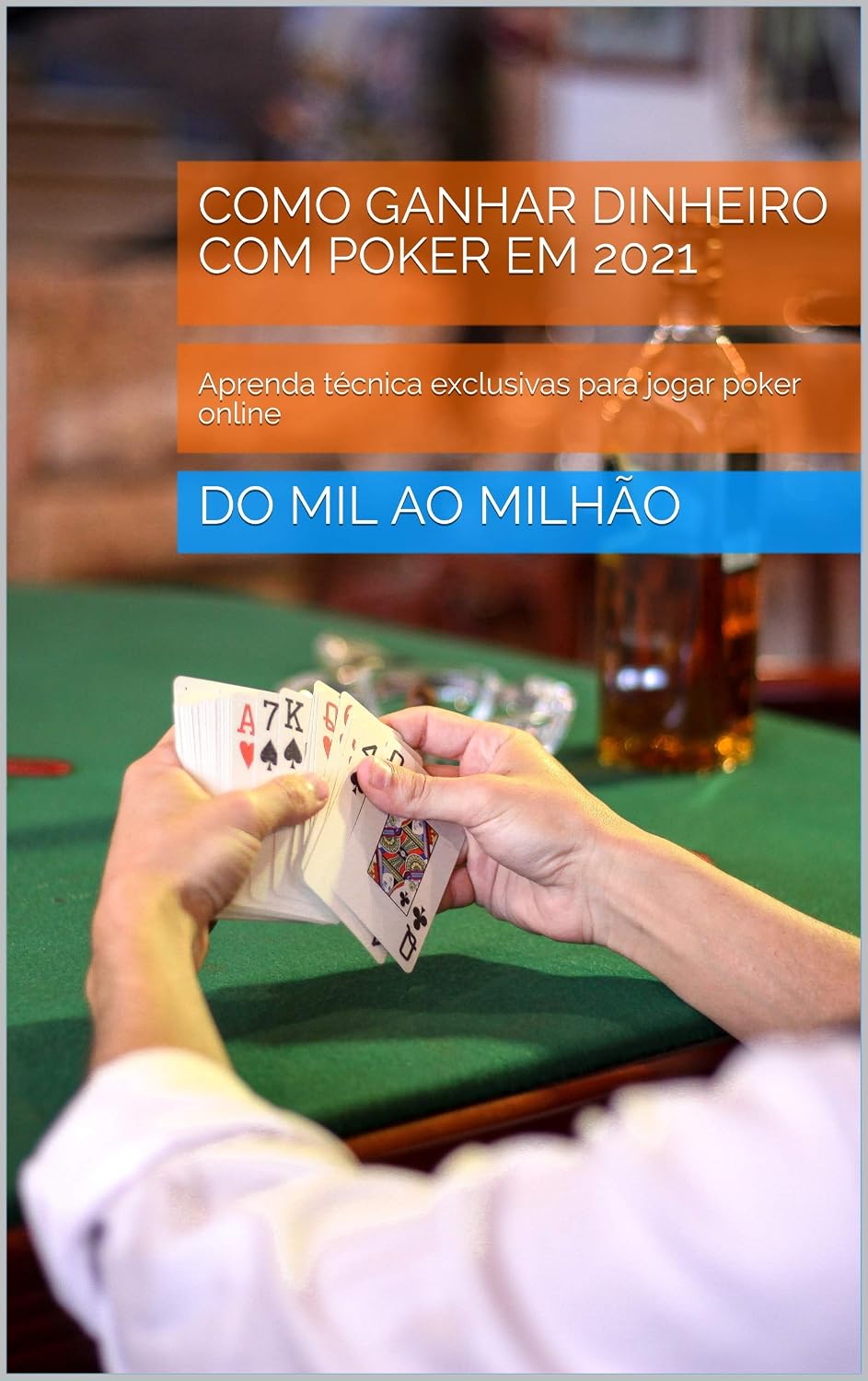 COMO GANHAR DINHEIRO COM POKER: Aprenda técnica exclusivas para jogar poker online baixar livro de graça