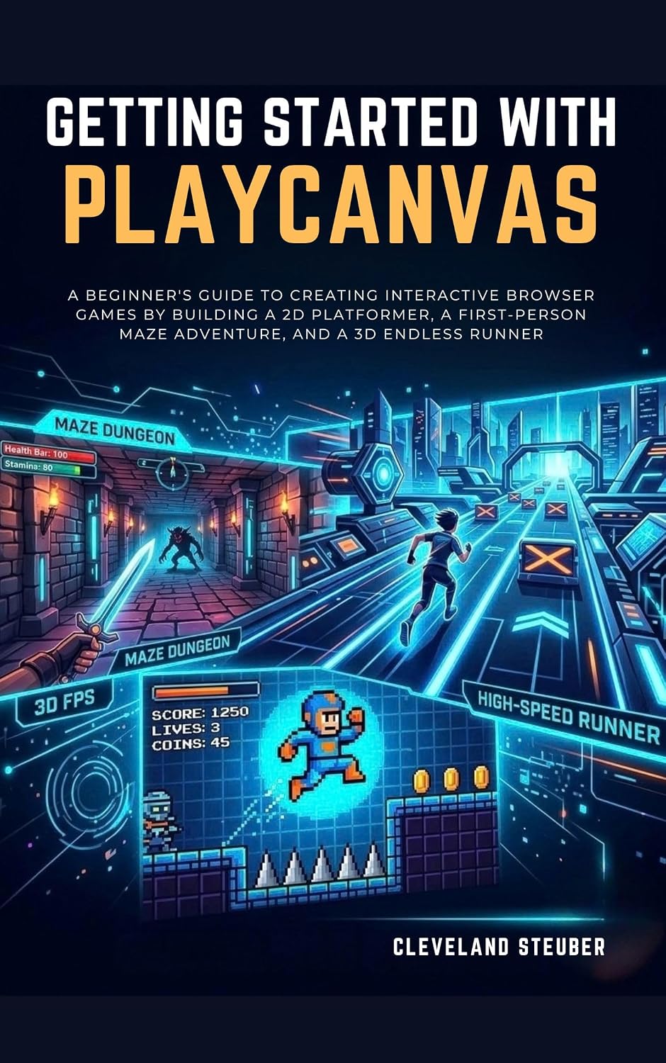 ler totalmente GETTING STARTED WITH PLAYCANVAS: A BEGINNER'S GUIDE TO CREATING INTERACTIVE BROWSER GAMES BY BUILDING A 2D PLATFORMER, A FIRST-PERSON MAZE ADVENTURE, AND A 3D ENDLESS RUNNER (English Edition)