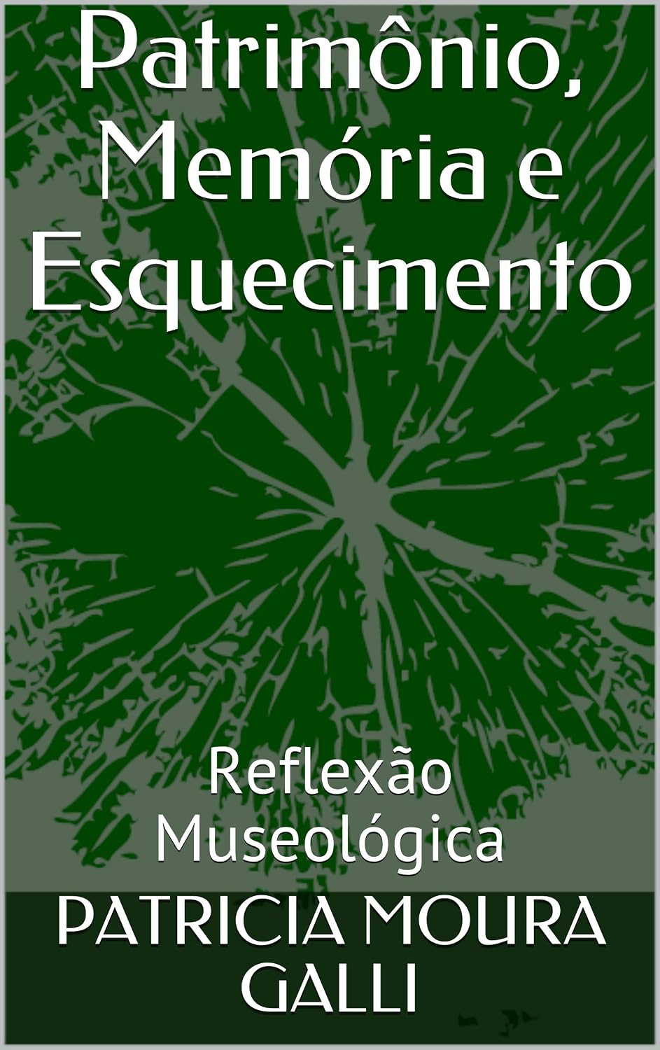 Patrimônio, Memória e Esquecimento: Reflexão Museológica (Série Expedição Documental Livro 5) baixar o livro de graça