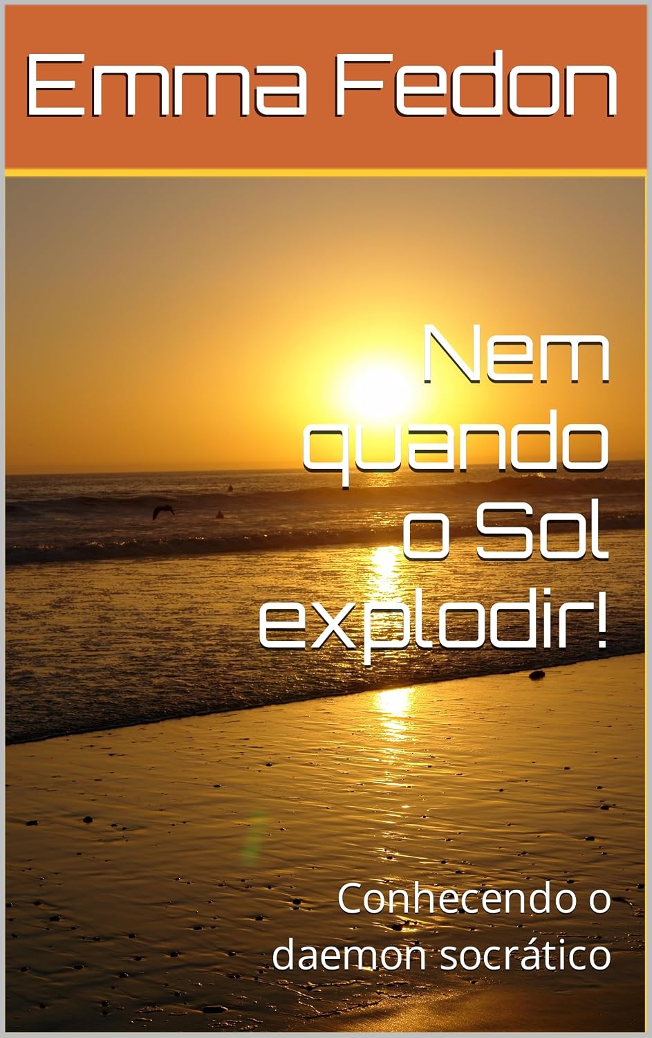 Nem quando o Sol explodir!: Conhecendo o daemon socrático baixar o livro de graça