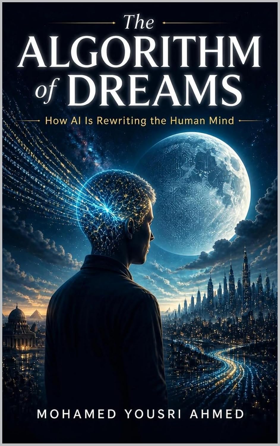The Algorithm of Dreams: How AI Is Rewriting the Human Mind: How Artificial Intelligence Is Rewriting the Human Mind, One Thought at a Time (English Edition) baixar o livro de graça