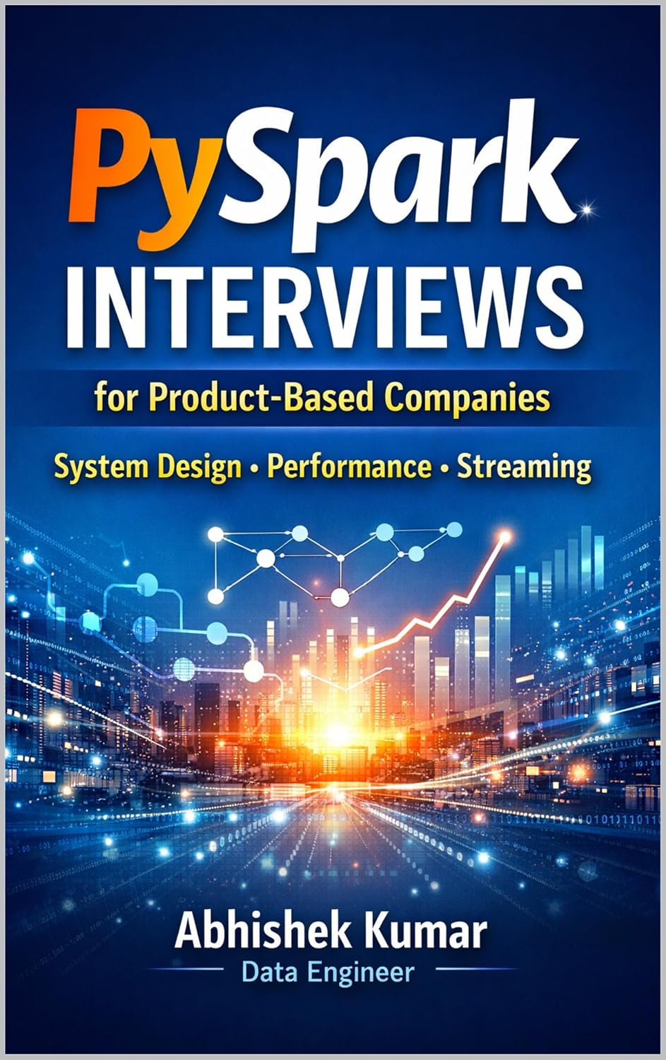 capítulo por capítulo baixar PySpark Interviews for Product-Based Companies: System Design, Performance Tuning, Streaming & Real-World Scenarios for Data Engineers (Data Engineering... For professional Book 7) (English Edition)