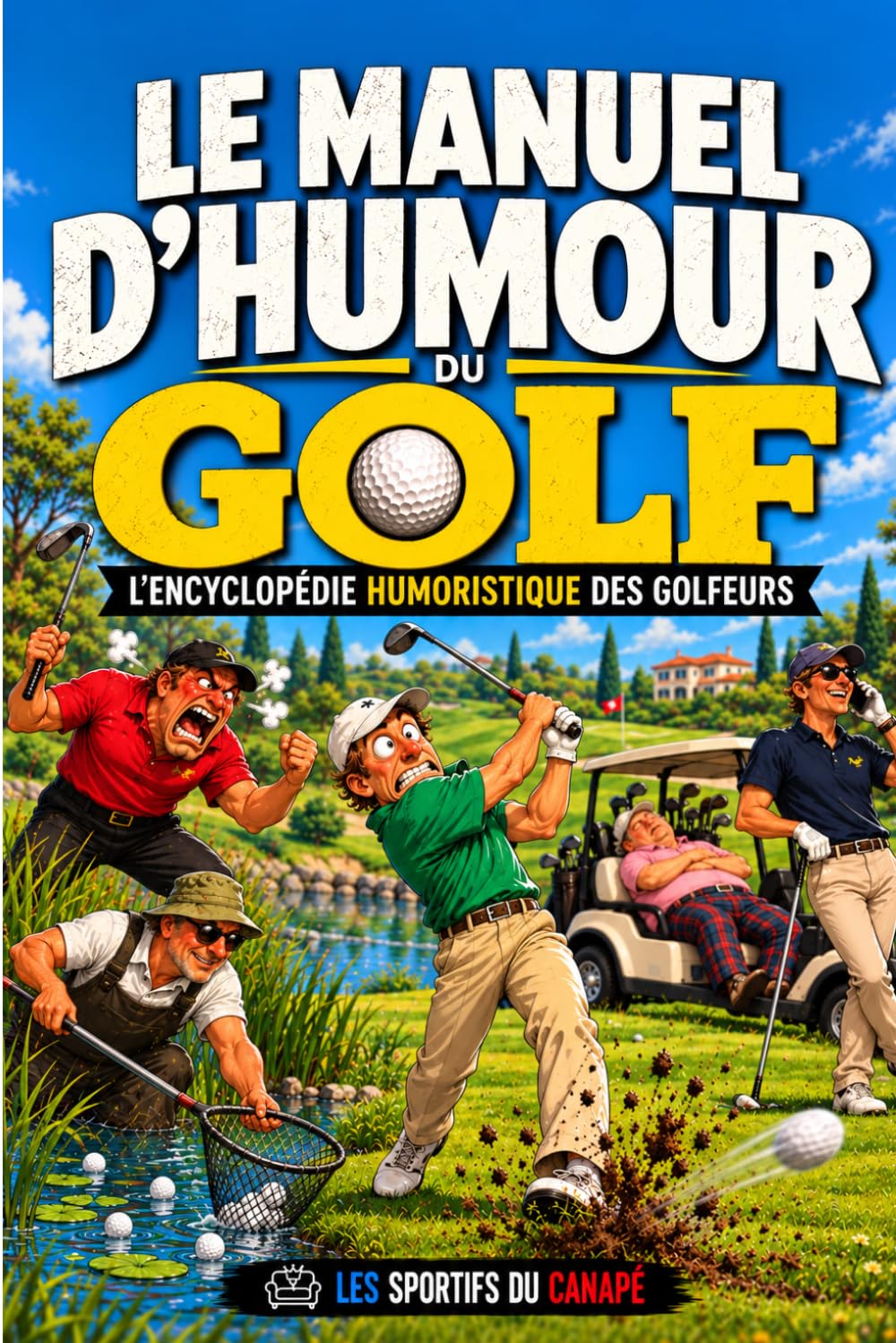 Le manuel d'humour du golf: Cadeau original pour golfeur et golfeuse | Le livre drôle pour les fous du green (French Edition) baixar o livro de graça