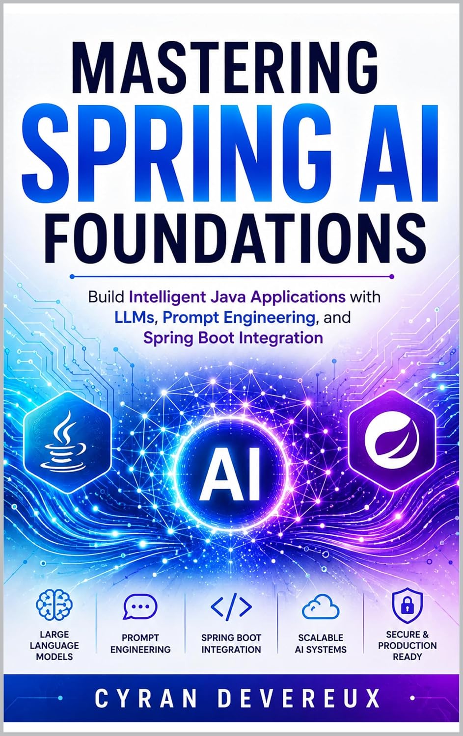 Mastering Spring AI Foundations: Build Intelligent Java Applications with LLMs, Prompt Engineering, and Spring Boot Integration (The Spring AI Engineering Series Book 1) (English Edition) baixar livro de graça
