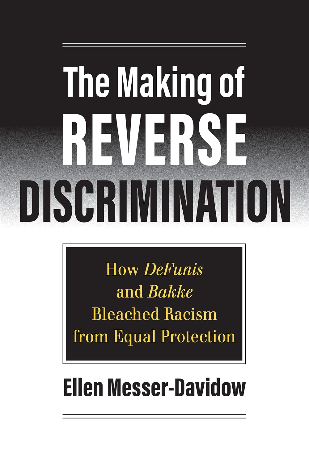The Making of Reverse Discrimination: How DeFunis and Bakke Bleached Racism from Equal Protection (English Edition) baixar livro de graça