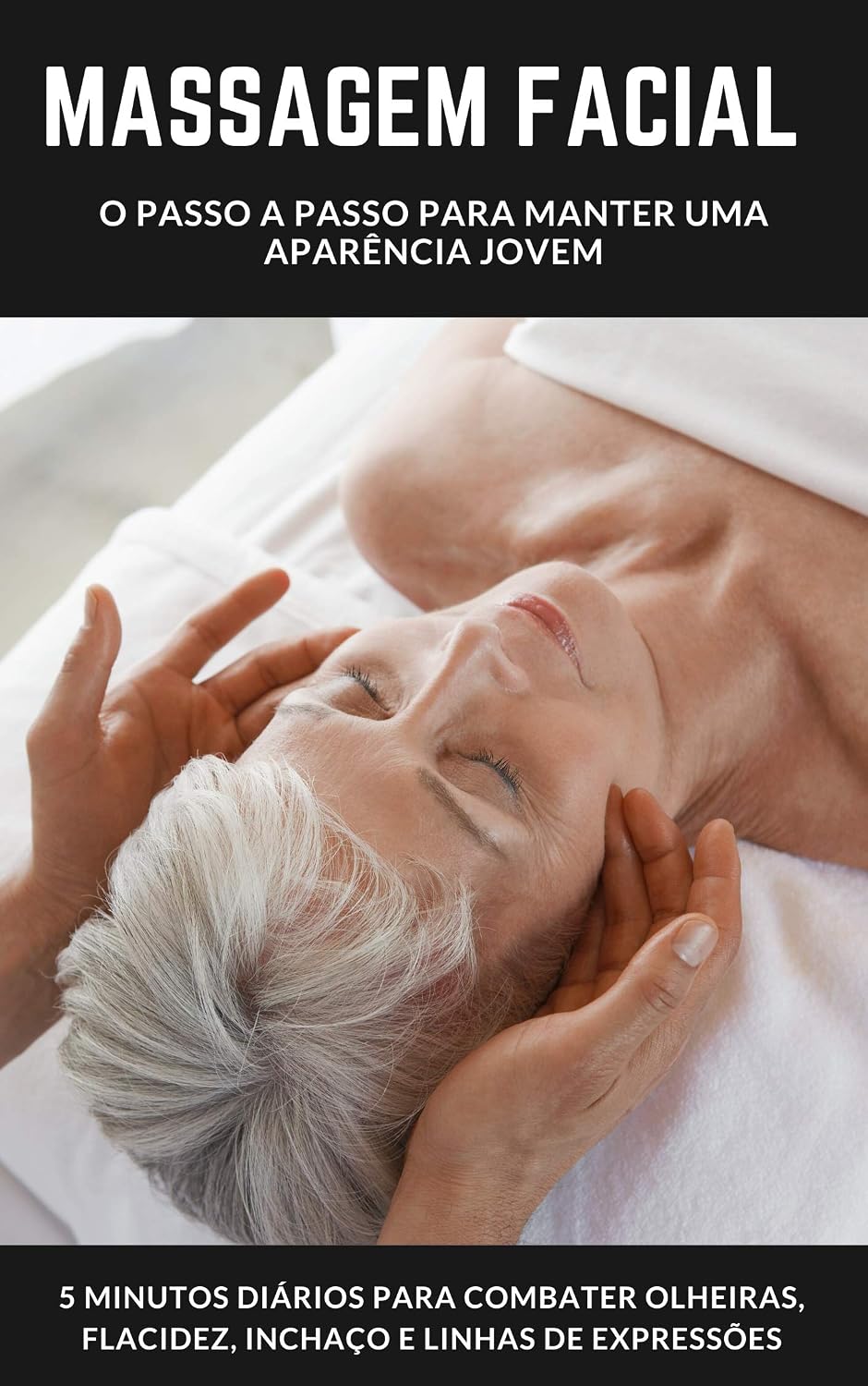 ler totalmente MASSAGEM FACIAL: O PASSO A PASSO PARA MANTER UMA APARÊNCIA JOVEM (MASSOTERAPIA MEDICINAL Livro 1)