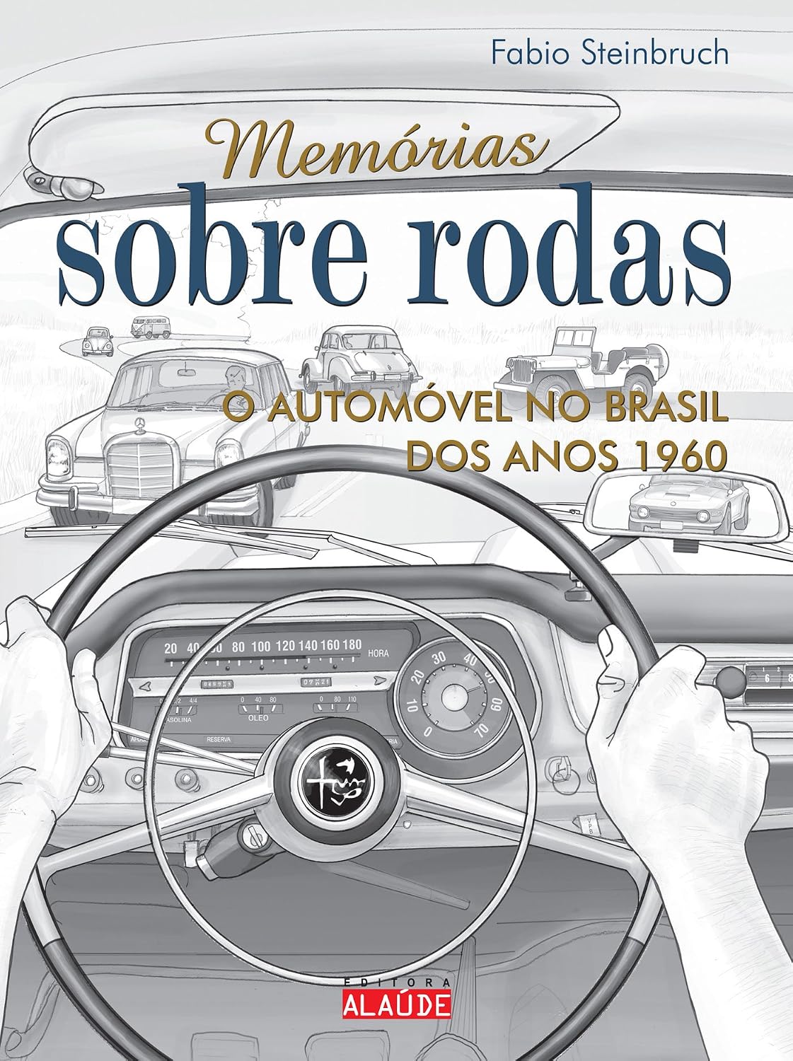 Memórias sobre rodas: o automóvel no Brasil dos anos 1960 baixar o livro de graça