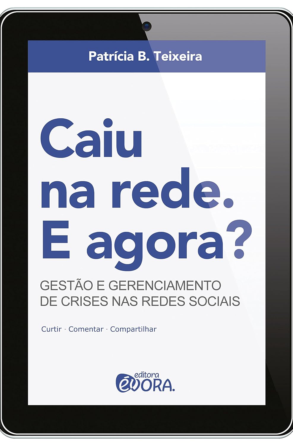 ler totalmente Caiu na rede. E agora?; Gestão e gerenciamento de crises nas redes sociais