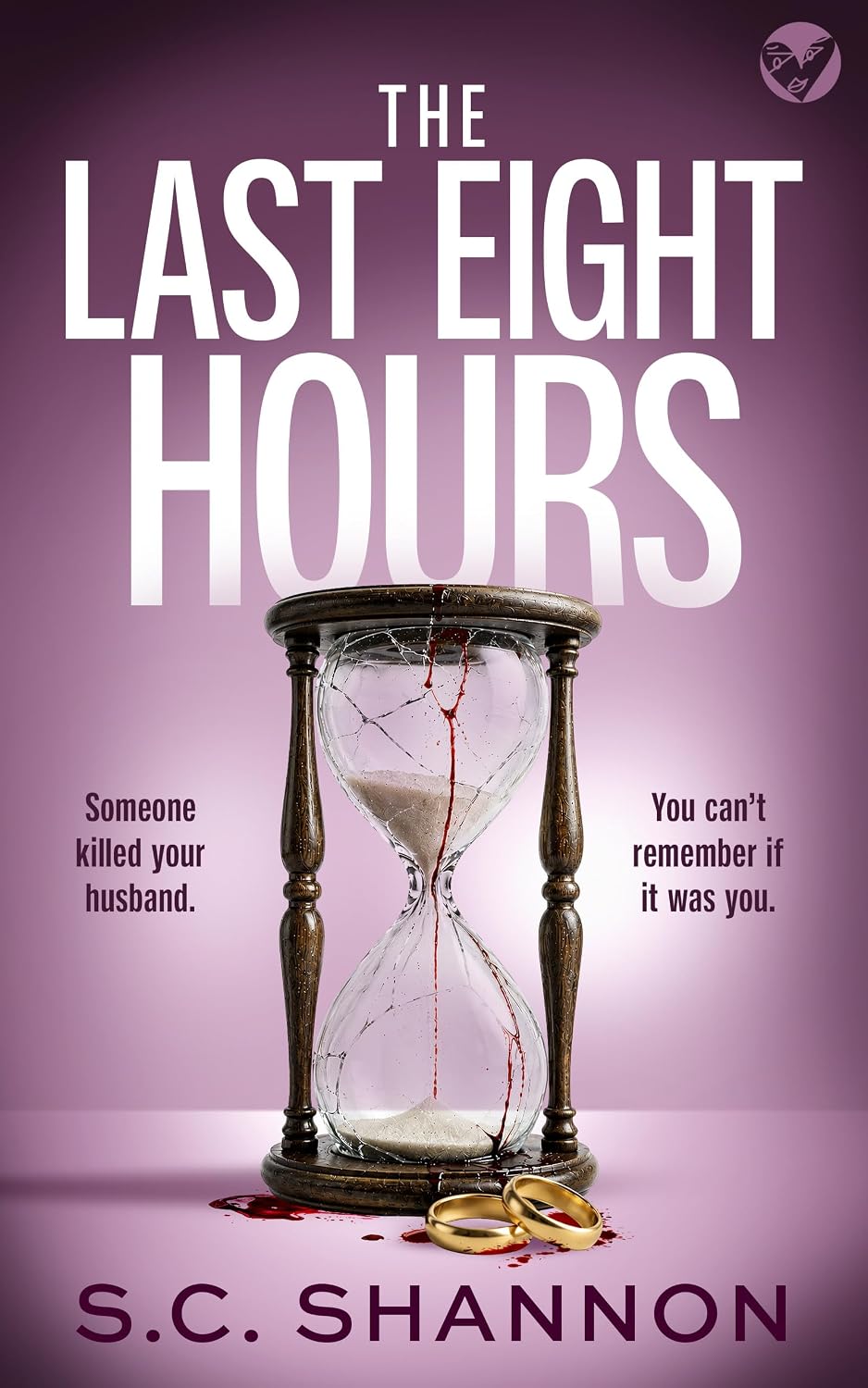 ler totalmente The Last Eight Hours: A BRAND NEW utterly addictive psychological thriller with a twist you won’t see coming (English Edition)