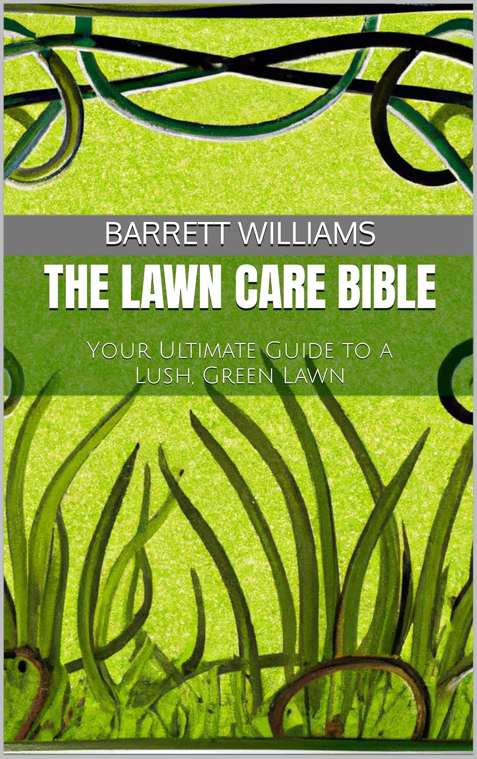 The Lawn Care Bible: Your Ultimate Guide to a Lush, Green Lawn (Green Oasis: The Complete Guide to Lush Lawns and Vibrant House Plants) (English Edition) baixar o livro de graça