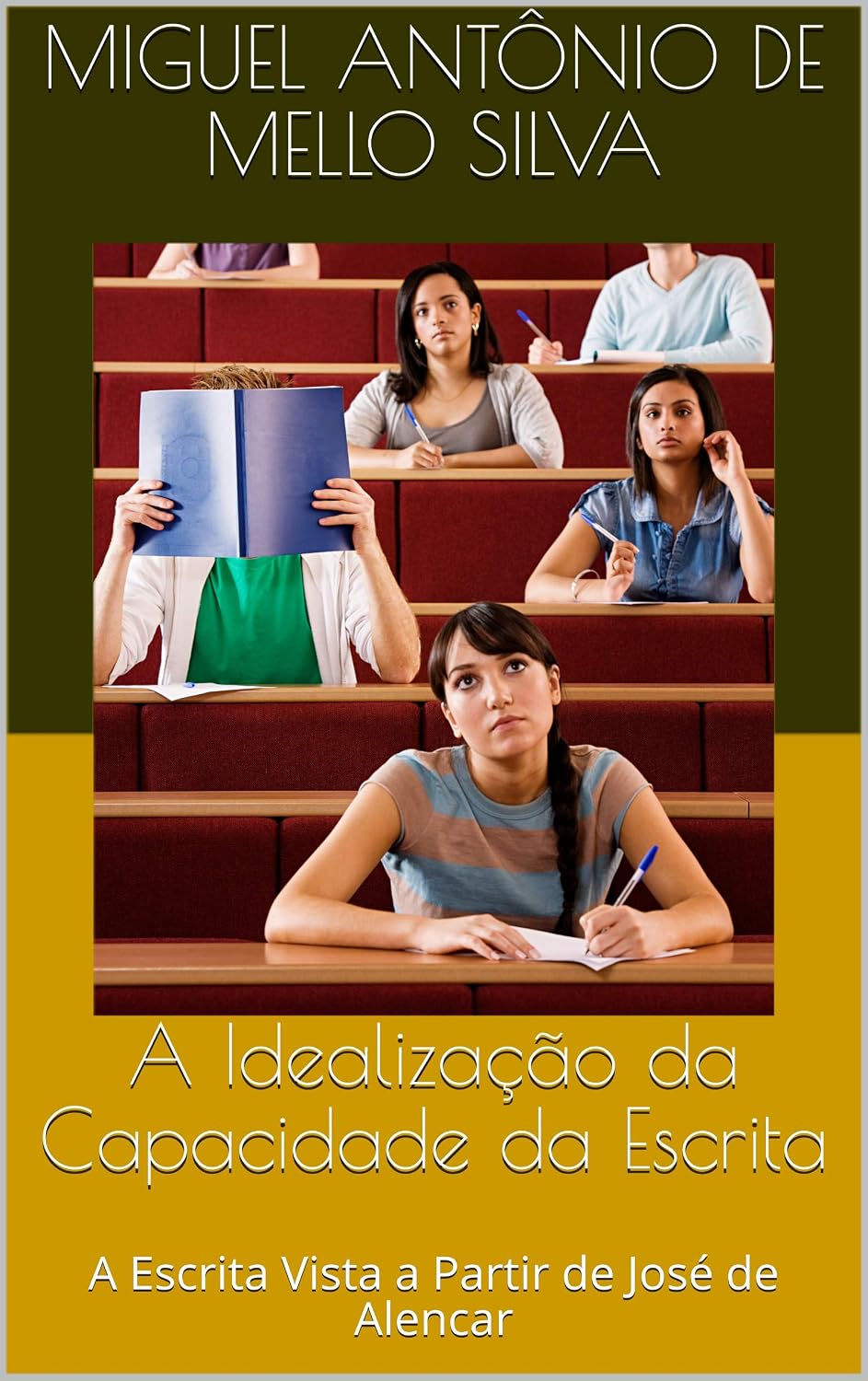 A Idealização da Capacidade da Escrita: A Escrita Vista a Partir de José de Alencar baixar livro de graça