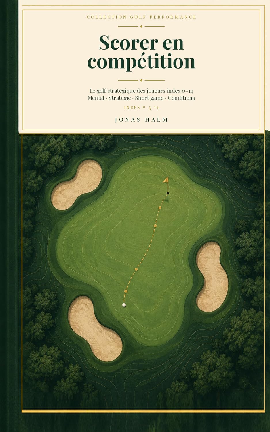 ler totalmente Scorer en compétition: Le golf stratégique des joueurs index 0-14: mental, stratégie, short game, conditions (Le Protocole Halm t. 2) (French Edition)