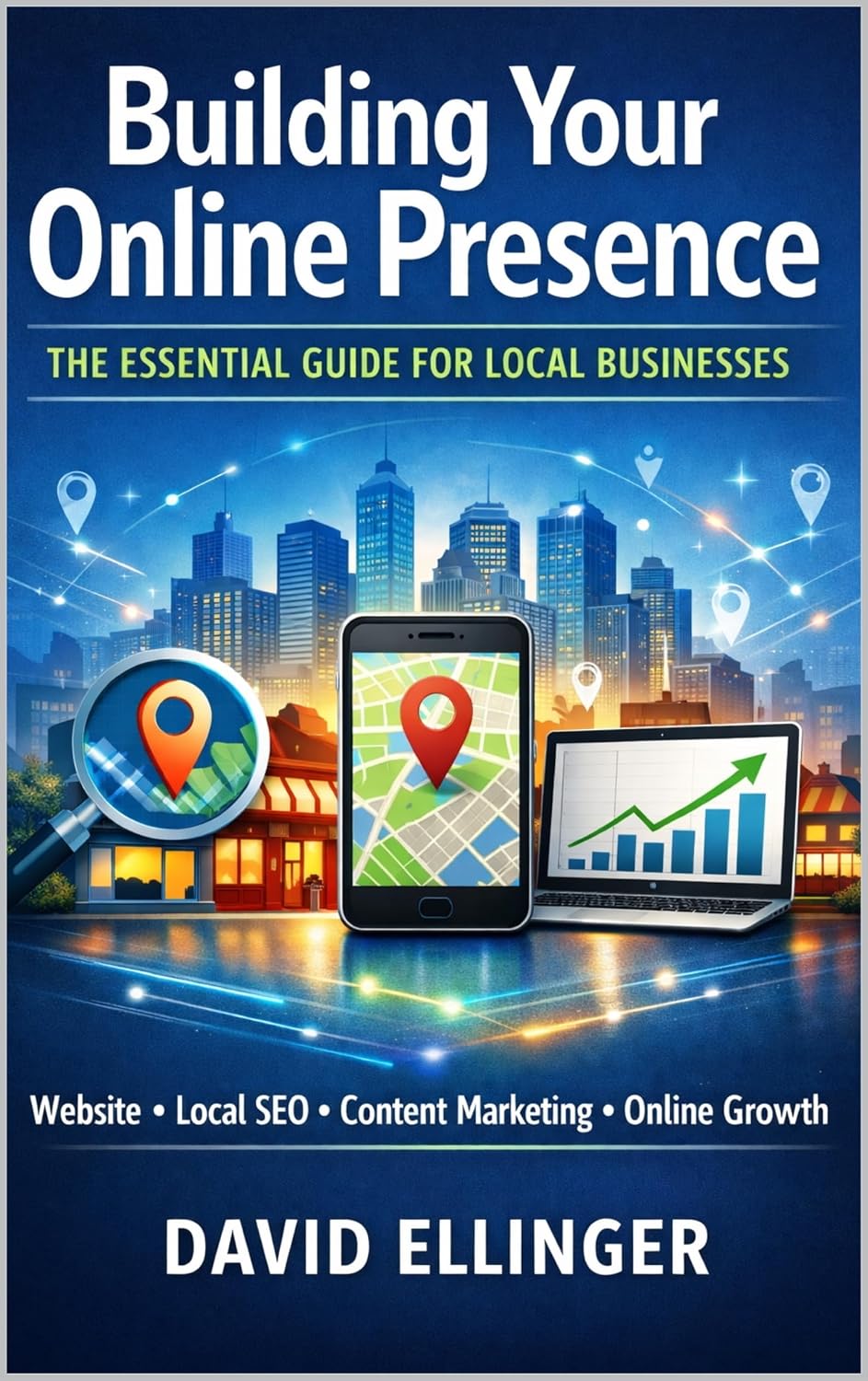 Building Your Online Presence: The Essential Guide for Local Businesses (English Edition) baixar o livro de graça