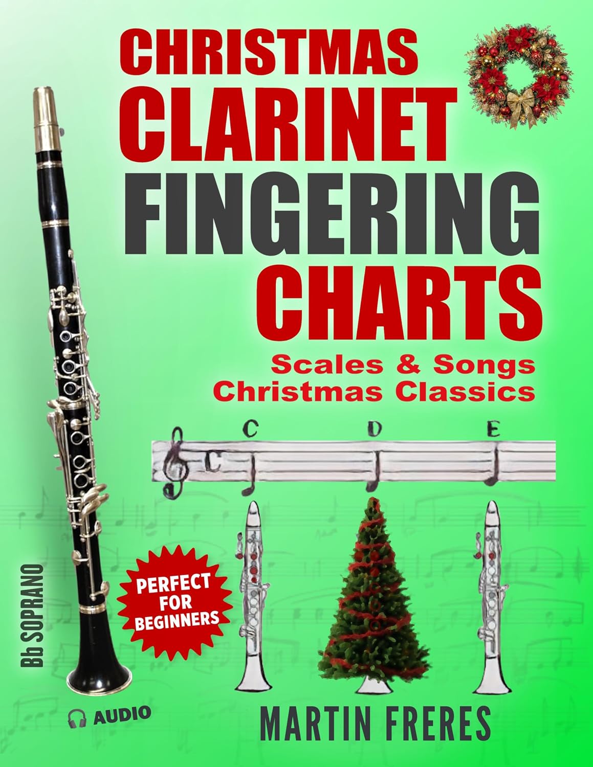 Christmas Classics - Clarinet Fingering Charts: Scales & Songs - Christmas Classics for Beginner Clarinetists (Clarinet Fingering Charts, Scales & Songs... for Beginner Clarinetists) (English Edition) baixar o livro de graça