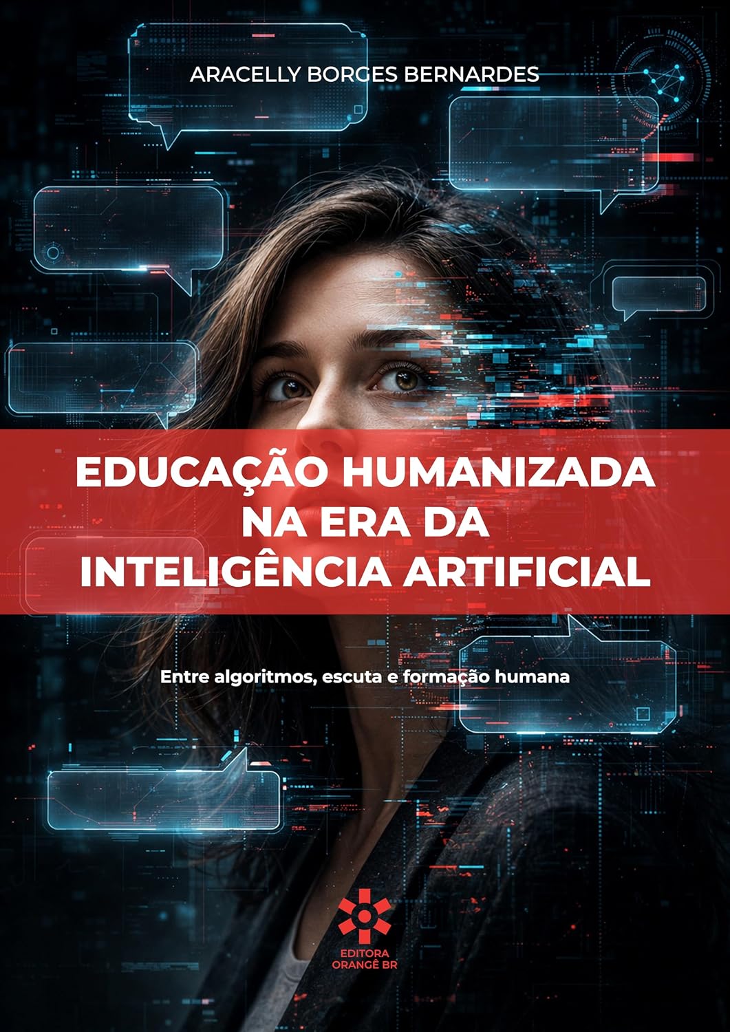 ler totalmente EDUCAÇÃO HUMANIZADA NA ERA DA INTELIGÊNCIA ARTIFICIAL: Entre algoritmos, escuta e formação humana
