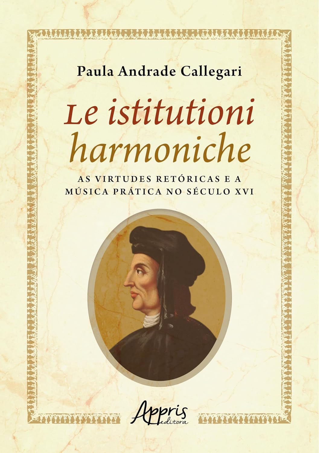 Le Istitutioni Harmoniche:: As Virtudes Retóricas e a Música Prática no Século XVI baixar o livro de graça