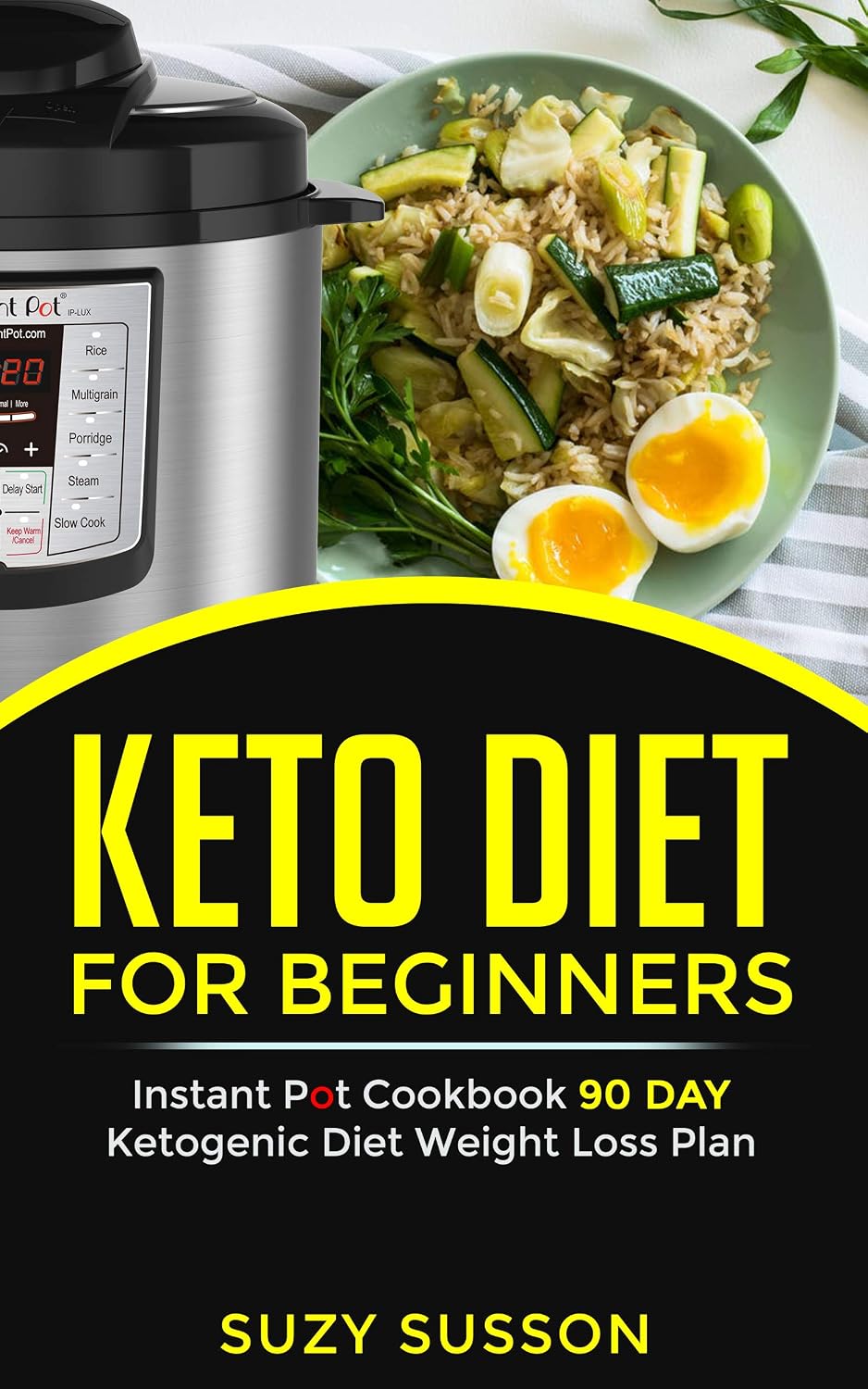 ler totalmente Keto Diet for Beginners: Instant Pot Cookbook 90 Day Ketogenic Diet Weight Loss Plan (English Edition)