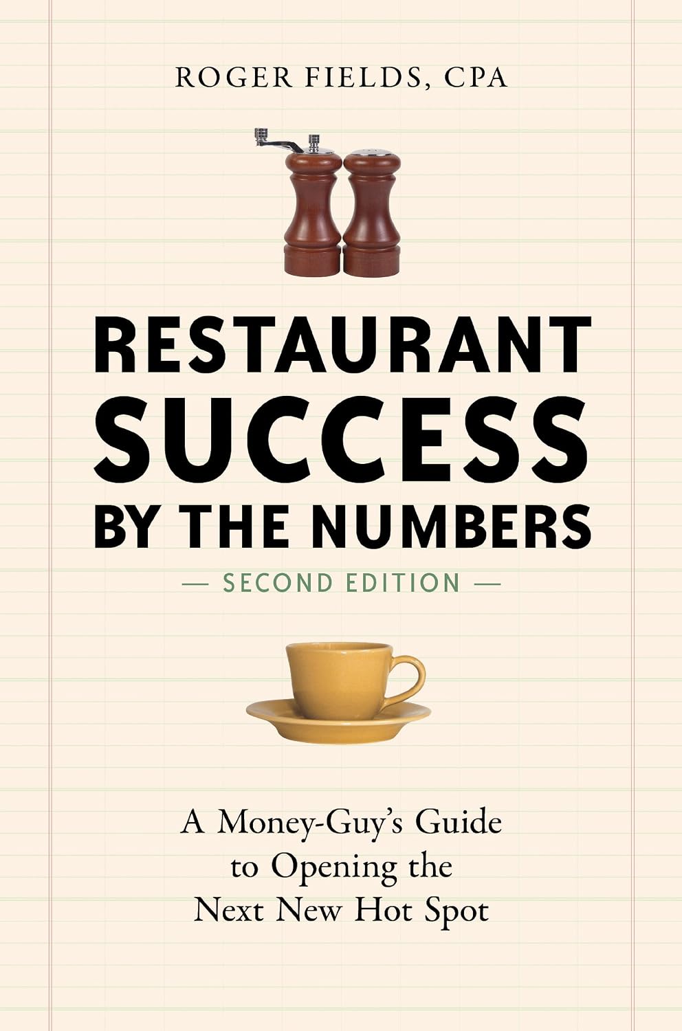 ler totalmente Restaurant Success by the Numbers, Second Edition: A Money-Guy's Guide to Opening the Next New Hot Spot (English Edition)