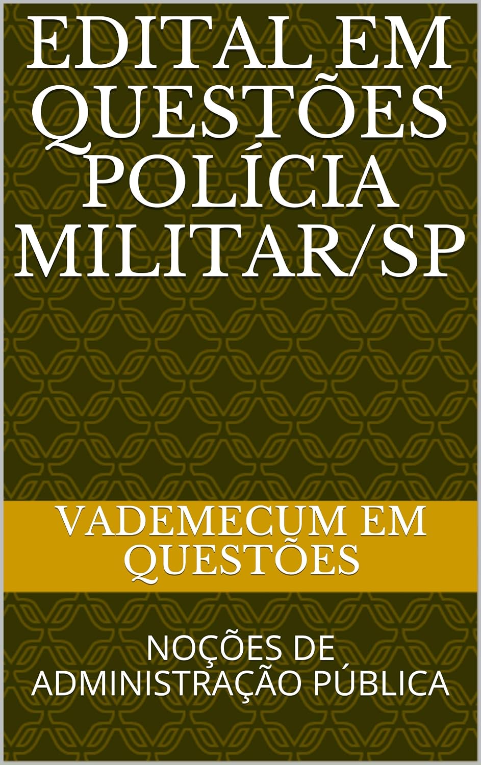 EDITAL EM QUESTÕES Polícia militar/SP: NOÇÕES DE ADMINISTRAÇÃO PÚBLICA baixar o livro de graça
