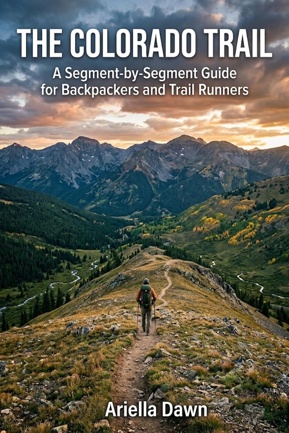 The Colorado Trail: A Segment-by-Segment Guide for Backpackers and Trail Runners (English Edition) baixar o livro de graça