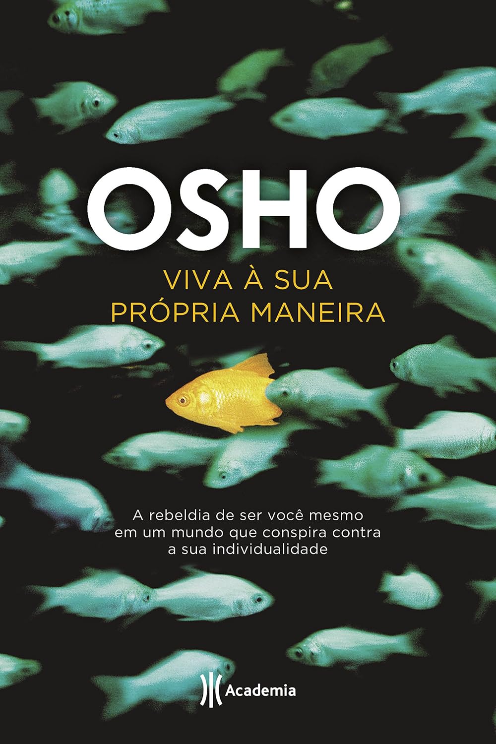 Viva à sua própria maneira: A rebeldia de ser você mesmo em um mundo que conspira contra a sua individualidade (Biblioteca Osho) baixar livro de graça