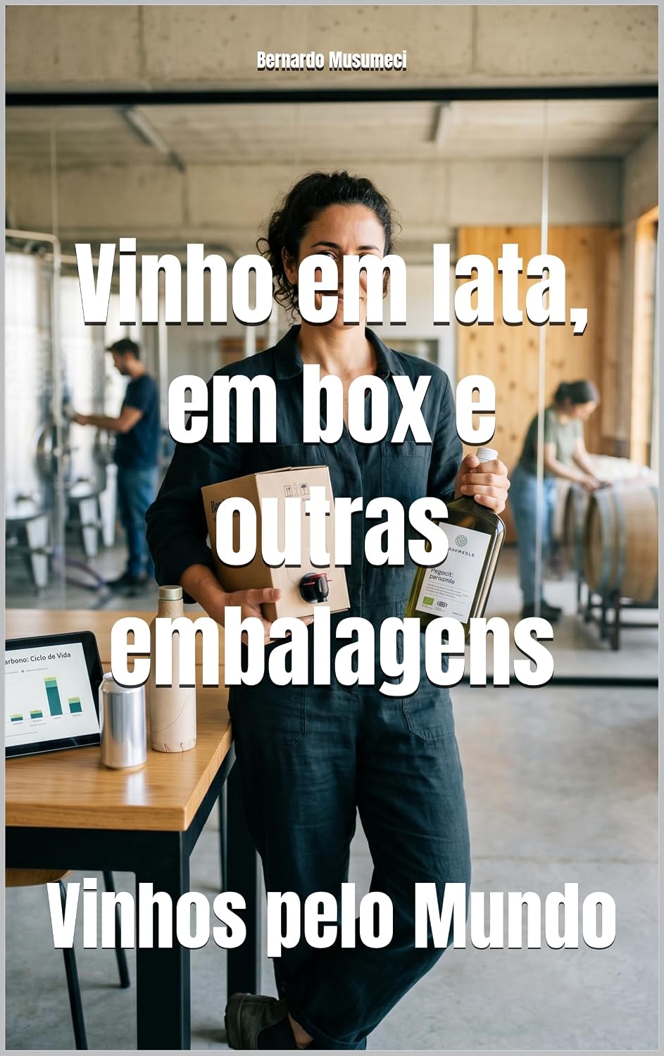 Vinho em lata, em box e outras embalagens: Vinhos pelo Mundo (Wines of the World) baixar o livro de graça