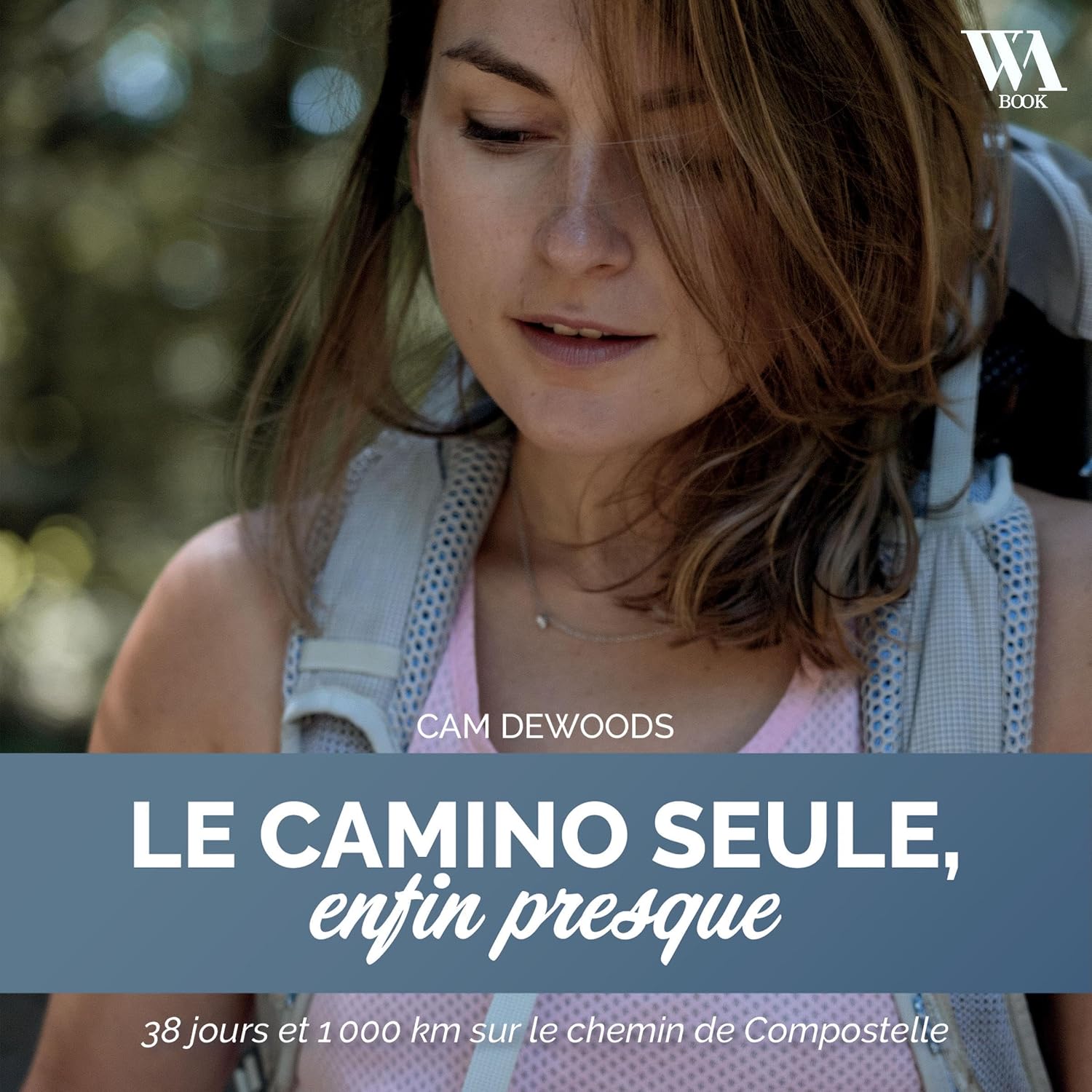 Le Camino seule, enfin presque: 38 jours et 1000 km sur le chemin de Compostelle baixar o livro de graça