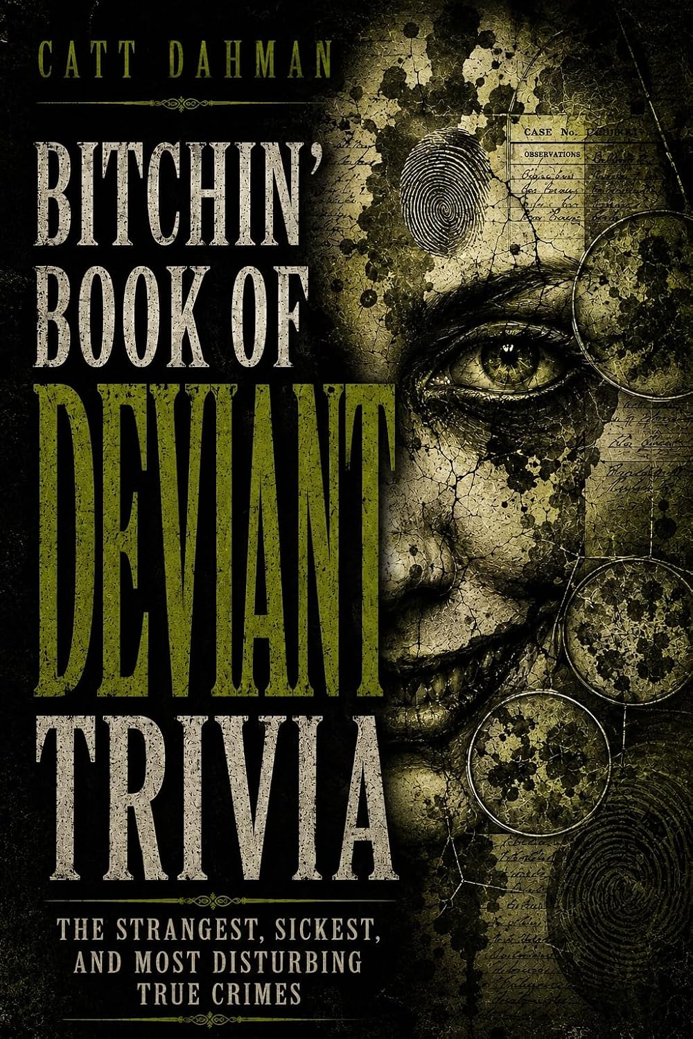 Bitchin' Book of Deviant Trivia: The Strangest, Sickest, and Most Disturbing True Crimes (Twisted Crime) (English Edition) baixar livro de graça