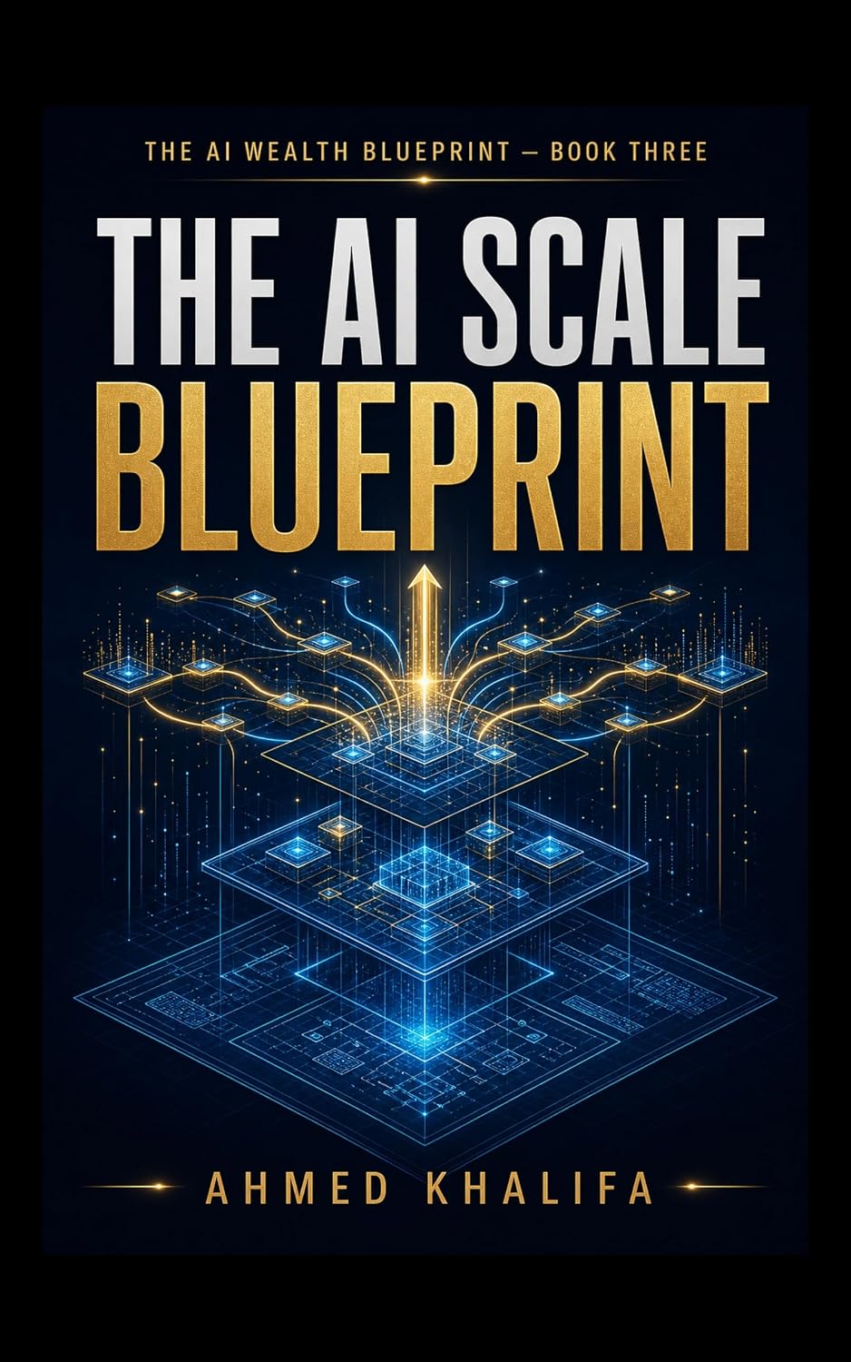 capítulo por capítulo baixar The AI Scale Blueprint: How to Build Scalable Systems, Automate Workflows, and Create Long-Term Growth with Artificial Intelligence (The AI Wealth Blueprint Book 3) (English Edition)